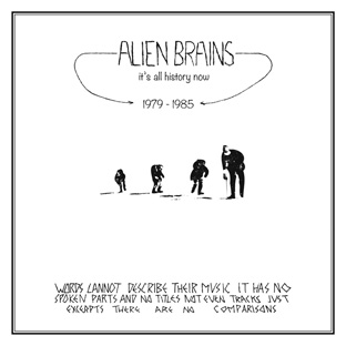 Alien Brains - It's All History Now (1979-1985) 4LP-Box 25790