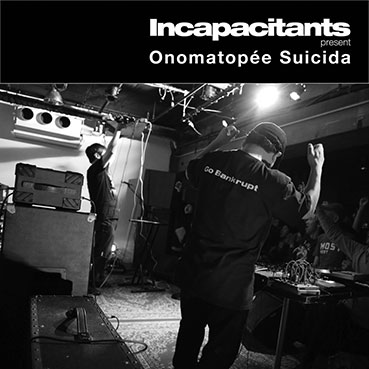 Incapacitants - Onomatopée Suicida LP 28722