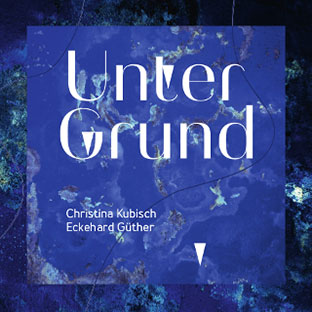 Christina Kubisch & Eckehard Güther - Unter Grund CD 27014