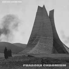 Pharoah Chromium - Electric Cremation 2LP 22605