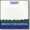 Tart - Bring In The Admiral LP 21988