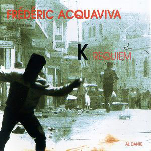 Frédéric Acquaviva - K Requiem CD 26640