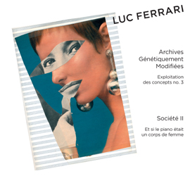 Luc Ferrari - Archives Génétiquement Modifiées / Société II CD 20900