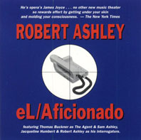 Robert Ashley - el/Afficionado CD 2258
