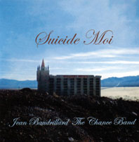 Jean Baudrillard & The Chance Band - Suicid Moi CD 25528