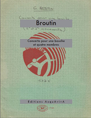 Broutin - Concerto pour une bouche et quatre membres Book 27020