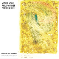Michel Vogel / Philip Corner / Phoebe Neville - Musique des Ailes / Wing'd Music L