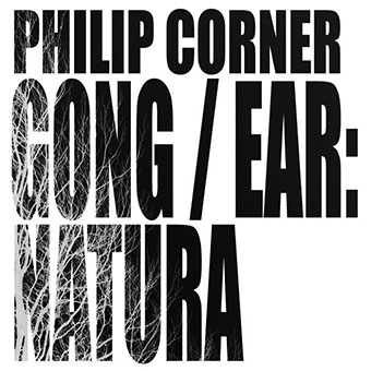 Philip Corner - Gong / Ear: Natura CDR 27938