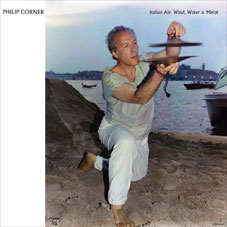 Philip Corner - Italian Air: Wind, Water & Metal LP 23402