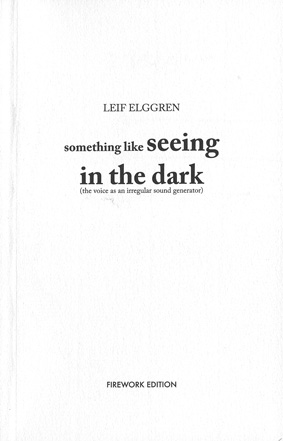 Leif Elggren - Something Like Seeing In The Dark Book 25668