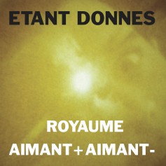Etant Donnes - Royaume / Aimant + Aimant LP 27425