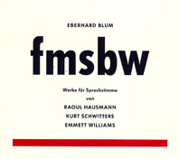 Raoul Hausmann / Kurt Schwitters / Emmett Williams - FMSBW CD 23294