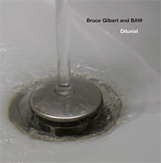 Bruce Gilbert and BAW - Diluvial CD 25118