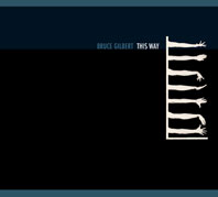 Bruce Gilbert - This Way CD 25460