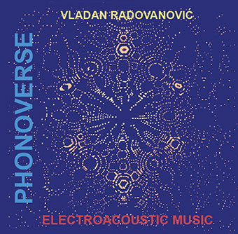 Vladan Radovanović - Phonoverse (Electroacoustic Music 1960-93) 3LP 27349
