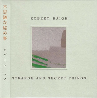 Robert Haigh - Strange and Secret Things CD 23361