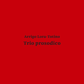 Arrigo Lora-Totino - Trio Prosodico LP 27150