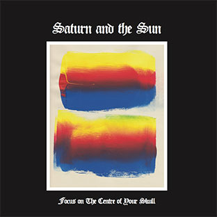 Saturn and the Sun - Focus on the Centre of your Skull LP 27262