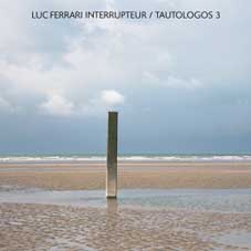 Luc Ferrari - Interrupteur / Tautologos 3 CD 21570