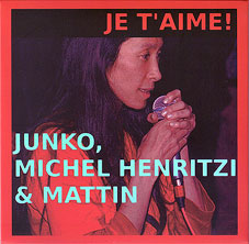 Junko / Michel Henritzi / Mattin - Je T'Aime CDR