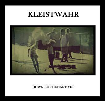 Kleistwahr - Down But Defiant Yet CD 28134