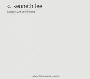 C. Kenneth Lee - Dialogues with Environments CD 24621