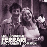 Luc Ferrari & Brunhild Ferrari - Programme Commun 2CD 24434