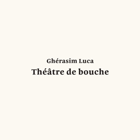 Ghérasim Luca - Théâtre de bouche LP 27453