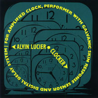 Alvin Lucier - Clocker CD 24876