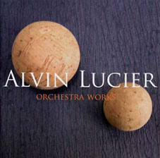 Alvin Lucier - Orchestral Works CD 26093