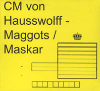 CM von Hausswolff - Maggots / Maskar CD 21627