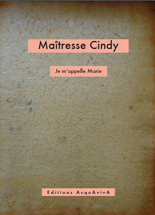 Maîtresse Cindy  - Je m'appelle Marie Book 27060