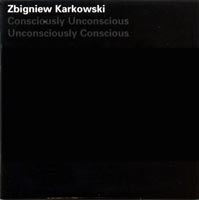 Zbigniew Karkowski - Consciously Unconscious 3"CD 21646