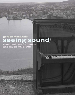 Gordon Monahan - Seeing Sound (1978-2011) Book+DVD 26740