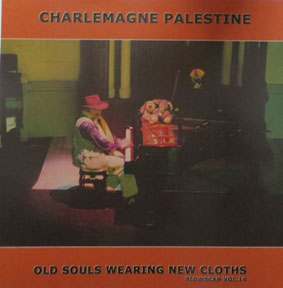 Charlemagne Palestine - Old Souls Wearing New Cloth LP 25950
