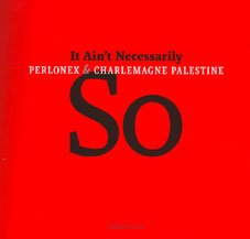 Perlonex & Charlemagne Palestine - It Ain\'t Necessarily So 2CD 24960