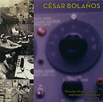 César Bolanos - Peruvian Electroacoustic and Electronic Music 2CD 21383