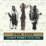 Erik Satie - Cubist Works CD 22941