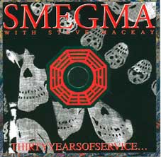 Smegma with Steve Mackay - 30 Years of Service CD 00925