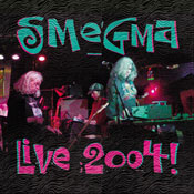 Smegma - Live! 2004 CDR 01091
