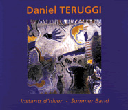 Daniel Teruggi - Instants D'Hiver / Summer Band CD 25496
