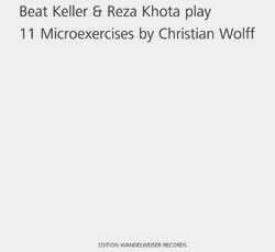 Beat Keller & Reza Khota - 11 Microexercises by Christian Wolff CD 25226