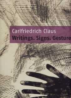 Carlfriedrich Claus - Writings. Signs. Gestures. Book 27977