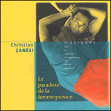 Christian Zanési - Le Paradoxe De La Femme-Poisson CD 26414